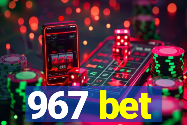 967 bet